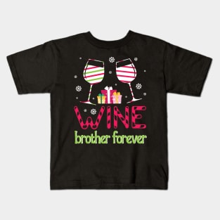 Drink Wine Happy Merry Christmas Day Brother Forever Drunk Kids T-Shirt